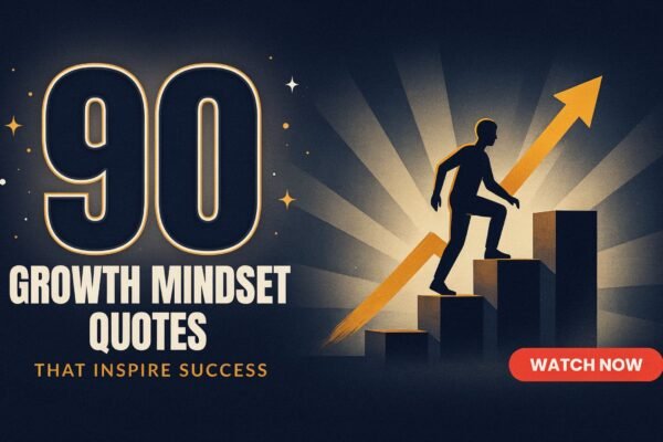 90 Growth Mindset Quotes That Inspire Success